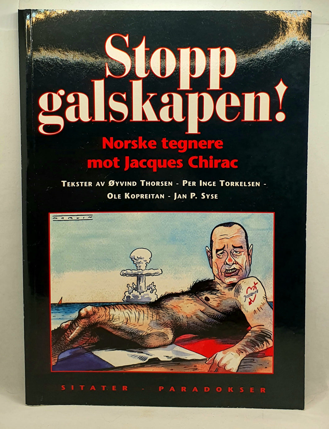 Stopp Galskapen - norske tegnere mot Jacques Chirac fra 1995. Forside.